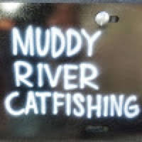 Muddy River Catfishing Muddy River Catfishing