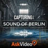 Capturing the Sound of Berlin Capturing the Sound of Berlin