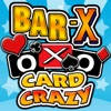 BAR-X Card Crazy BAR-X Card Crazy