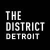 The District Detroit The District Detroit