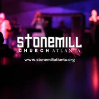 STONEMILL CHURCH ATLANTA STONEMILL CHURCH ATLANTA