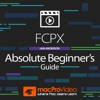 FCPX Absolute Beginner’s Guide