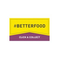 #BetterFood Click & Collect #BetterFood Click & Collect