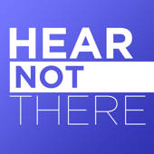 Hear Not There Hear Not There
