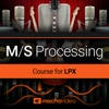 M\S Processing Course for LP X