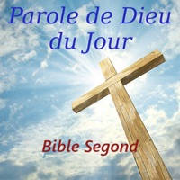 Parole de Dieu du Jour Bible Segond