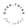 OVER.THINK OVER.THINK