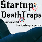 Startup Death Traps Startup Death Traps