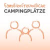Familienfreundl. Campingplätze Familienfreundl. Campingplätze