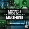 Mixing and Mastering Explained