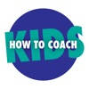 How to Coach Kids