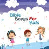 Bible Songs for Kids