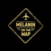 MELANIN ON THE MAP MELANIN ON THE MAP