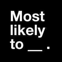 Most Likely To: Drinking Game Most Likely To: Drinking Game
