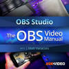 Video Manual For OBS Studio Video Manual For OBS Studio