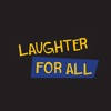 Laughter For All Laughter For All