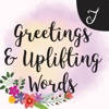 Greetings and Uplifting Words