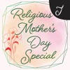 Religious Mother’s Day Special