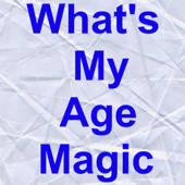 What’s My Age? Magic
