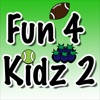 Fun 4 Kidz 2 Fun 4 Kidz 2