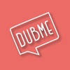 Dubme – Voice Over Videos