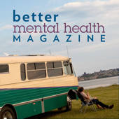 Better Mental Health Magazine Better Mental Health Magazine
