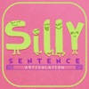 Silly Sentence Articulation Silly Sentence Articulation