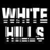 White Hills White Hills