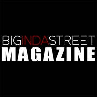 BIG IN DA STREET MAGAZINE BIG IN DA STREET MAGAZINE