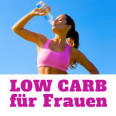 Low Carb für Frauen – Abnehmen