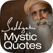 Mystic Quotes – Sadhguru Mystic Quotes – Sadhguru